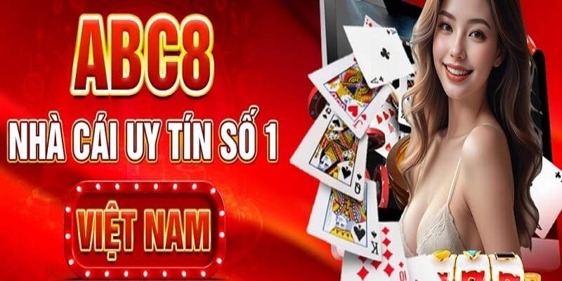 Giới thiệu ABC8 - Sự an toàn và uy tín 